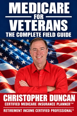 Medicare for Veterans: The Complete Field Guide by Christopher Duncan