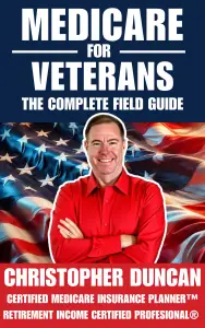 Book cover for "Medicare for Veterans: The Complete Field Guide" by Christopher Duncan, featuring a smiling Christopher Duncan in a red shirt in front of an American flag background.