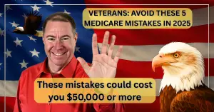 Veterans: Avoid These 5 Medicare Mistakes in 2025 graphic. A smiling man in a red shirt holds up five fingers in front of an American flag with two bald eagles and bold yellow text warning veterans about costly Medicare mistakes.